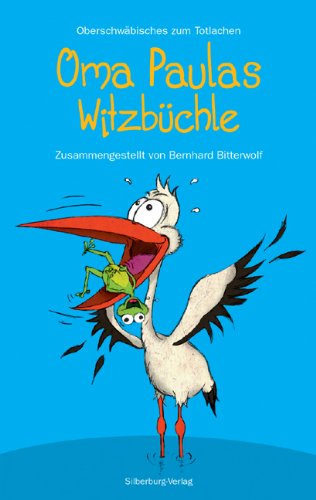  - Oma Paulas Witzbüchle: Schwäbisches zum Totlachen