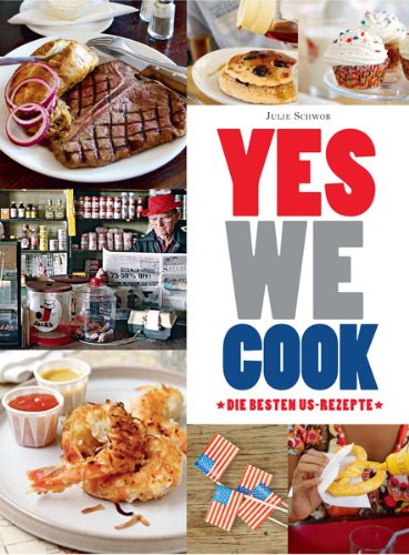  - Yes we cook: Die besten US-Rezepte
