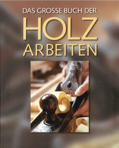 - Das große Buch der Holzarbeiten