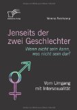  - Intersexualität kontrovers: Grundlagen, Erfahrungen, Positionen