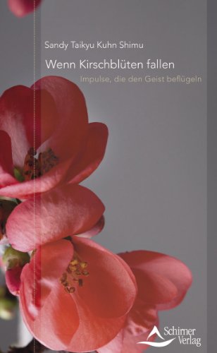 - Wenn Kirschblüten fallen - Impulse, die den Geist beflügeln