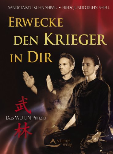 - Erwecke den Krieger in dir! - Das WU LIN-Prinzip