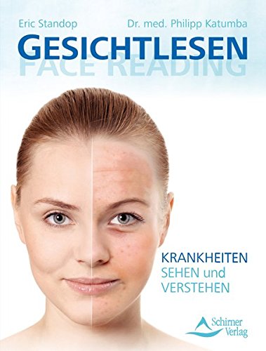  - Gesichtlesen - Face Reading: Krankheiten sehen und verstehen