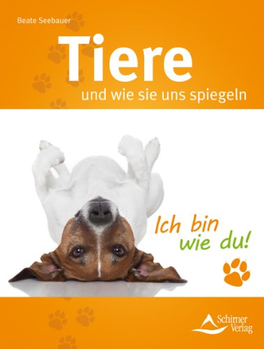 - Tiere und wie sie uns spiegeln