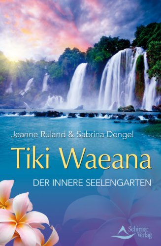 - Tiki Waeana: Der innere Seelengarten