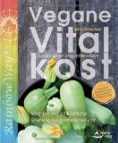  - Gesünder, Fitter, Roh!: In einem Jahr erfolgreich zu veganer Rohkost.
