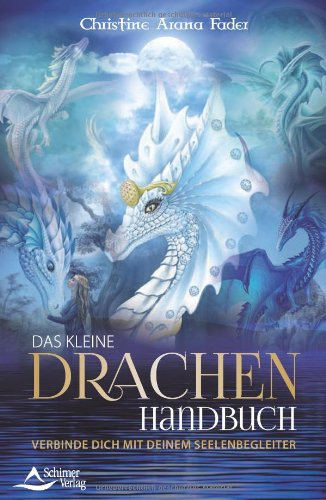 - Das kleine Drachenhandbuch: Verbinde dich mit deinem Seelenbegleiter