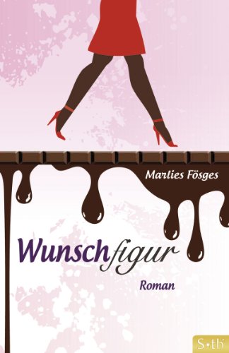  - Wunschfigur: Ein Roman zum Abnehmen