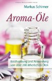 - Aromatherapie für Sie: Duftpflaster & Seelentröster: Die besten Öle zum Entspannen, Anregen und Heilen