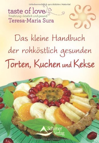 - Das kleine Handbuch der rohköstlich gesunden Torten, Kuchen & Kekse