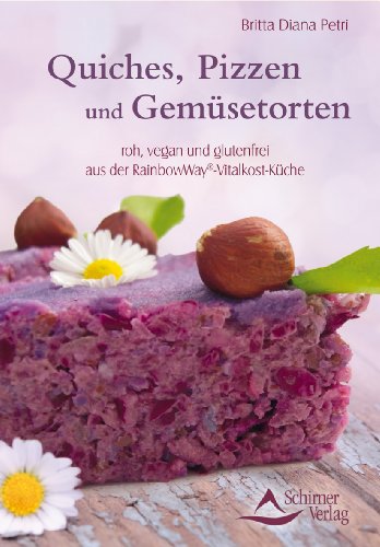 - Quiches, Pizzen und Gemüsetorten roh, vegan und glutenfrei aus der RainbowWay®-Vitalkost-Küche