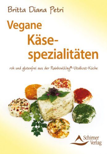  - Vegane Käsespezialitäten roh und glutenfrei aus der RainbowWay®-Vitalkost-Küche