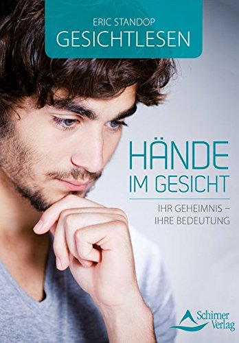  - Hände im Gesicht: Ihr Geheimnis - ihre Bedeutung