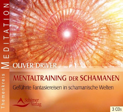 - Mentaltraining der Schamanen - Geführte Fantasiereisen in schamanische Welten
