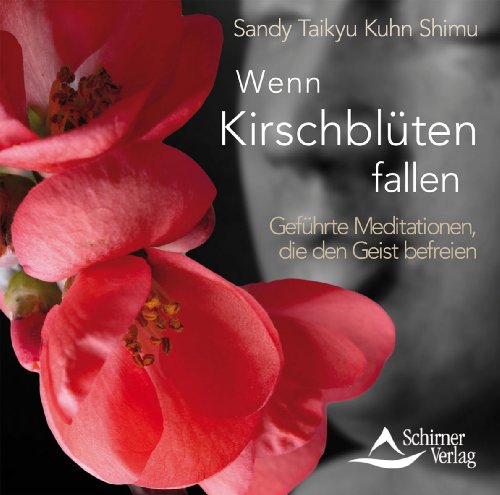  - Wenn Kirschblüten fallen - Geführte Meditationen, die den Geist befreien