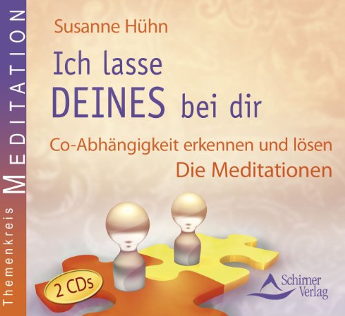- Ich lasse DEINES bei dir - Die Meditationen
