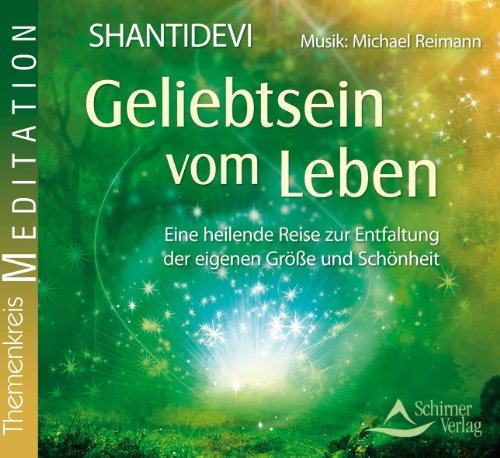 - Geliebtsein vom Leben - Eine heilende Reise zur Entfaltung der eigenen Größe und Schönheit