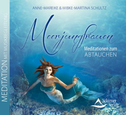  - Meerjungfrauen: Meditationen zum Abtauchen