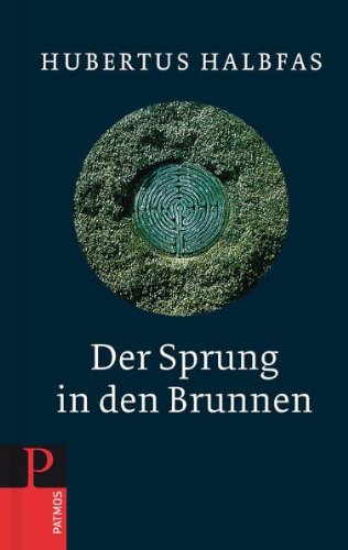  - Der Sprung in den Brunnen: Eine Gebetsschule