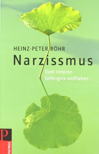 - Narzissmus: Dem inneren Gefängnis entfliehen