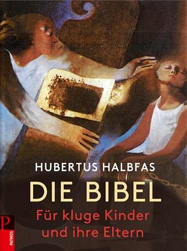  - Die Bibel. Für kluge Kinder und ihre Eltern