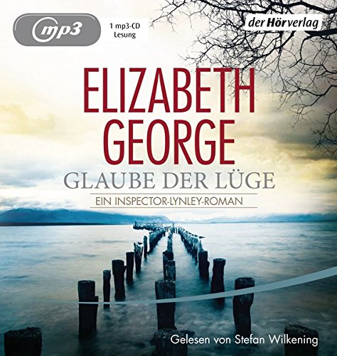  - Glaube der Lüge: Ein Inspector-Lynley-Roman