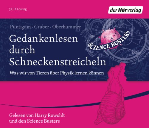 - Gedankenlesen durch Schneckenstreicheln: Was wir von Tieren über Physik lernen können