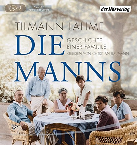  - Die Manns: Geschichte einer Familie