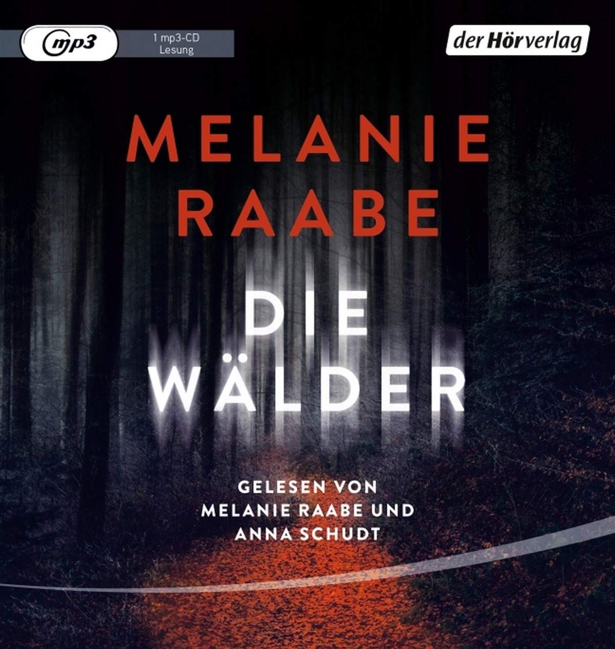 Raabe , Melanie - Die Wälder (gelesen von Melanie Raabe und Anna Schudt) (1 mp3 CD)