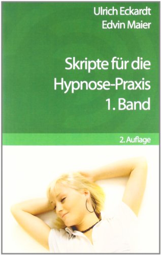 - Skripte für die Hypnose-Praxis: 1. Band