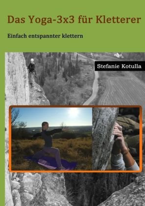 - Das Yoga-3x3 für Kletterer: Einfach entspannter klettern