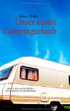  - Mein Wohnwagen und ich: Vom großartigen Leben im kleinformatigen Heim