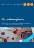 - Gelebte Wertschätzung: Eine Haltung wird lebendig