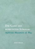  - Was der Körper zu erzählen hat: Expressive Arts Therapy in Theorie und Praxis