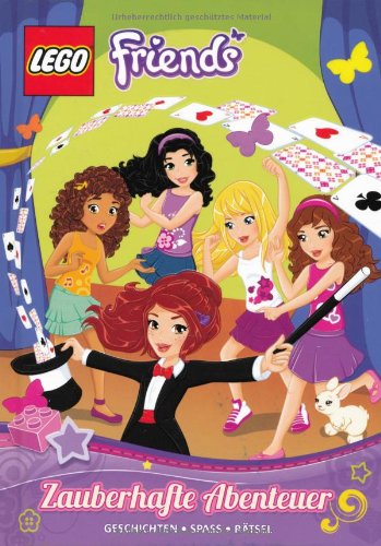  - LEGO Friends: Zauberhafte Abenteuer: Geschichten, Spaß, Rätsel
