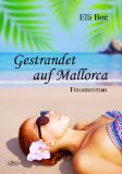  - Voll im Bild - Ein Mallorca Roman