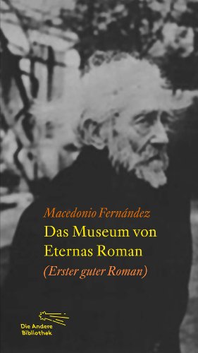 - Das Museum von Eternas Roman: Der erste gute Roman (Die Andere Bibliothek, Band 350)