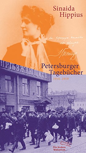 - Petersburger Tagebücher 1914-1919 (Die Andere Bibliothek, Band 358)