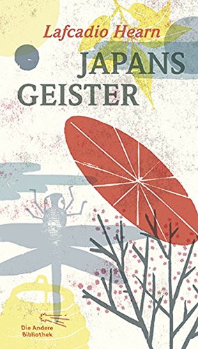 - Japans Geister (Die Andere Bibliothek, Band 372)