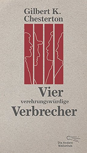  - Vier verehrungswürdige Verbrecher (Die Andere Bibliothek, Band 374)