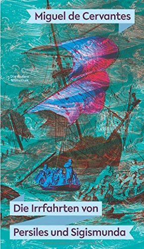- Die Irrfahrten von Persiles und Sigismunda (Die Andere Bibliothek, Band 376)
