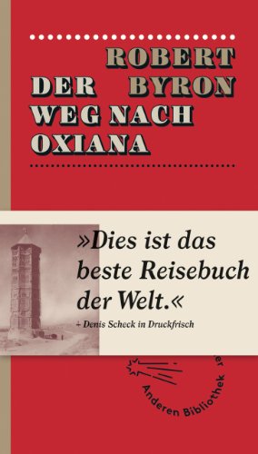 - Der Weg nach Oxiana (Extradrucke der Anderen Bibliothek, Band 237)
