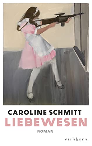 Schmitt, Caroline - Liebewesen: Roman