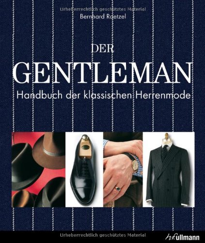 - Der Gentleman: Handbuch der klassischen Herrenmode