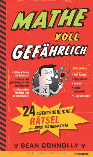 - Mathe - voll gefährlich. 24 abenteuerliche Rätsel für junge Mathematiker.