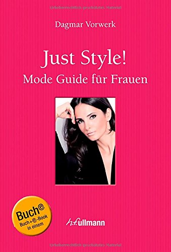  - Just Style!: Mode Guide für Frauen