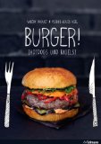  - Das ultimative Burger-Grillbuch: Mit und ohne Fleisch