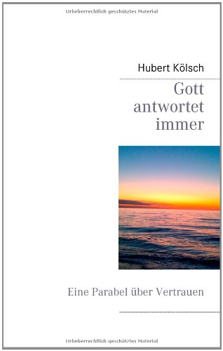  - Gott antwortet immer: Eine Parabel über Vertrauen