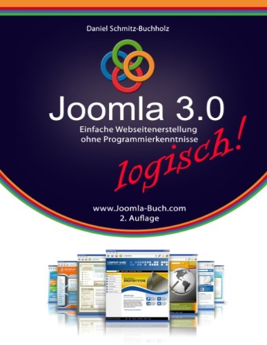 - Joomla 3.0 logisch!: Einfache Webseitenerstellung ohne Programmierkenntnisse