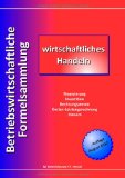  - Betriebswirtschaftliche Formelsammlung: betrieblicher Leistungsprozess